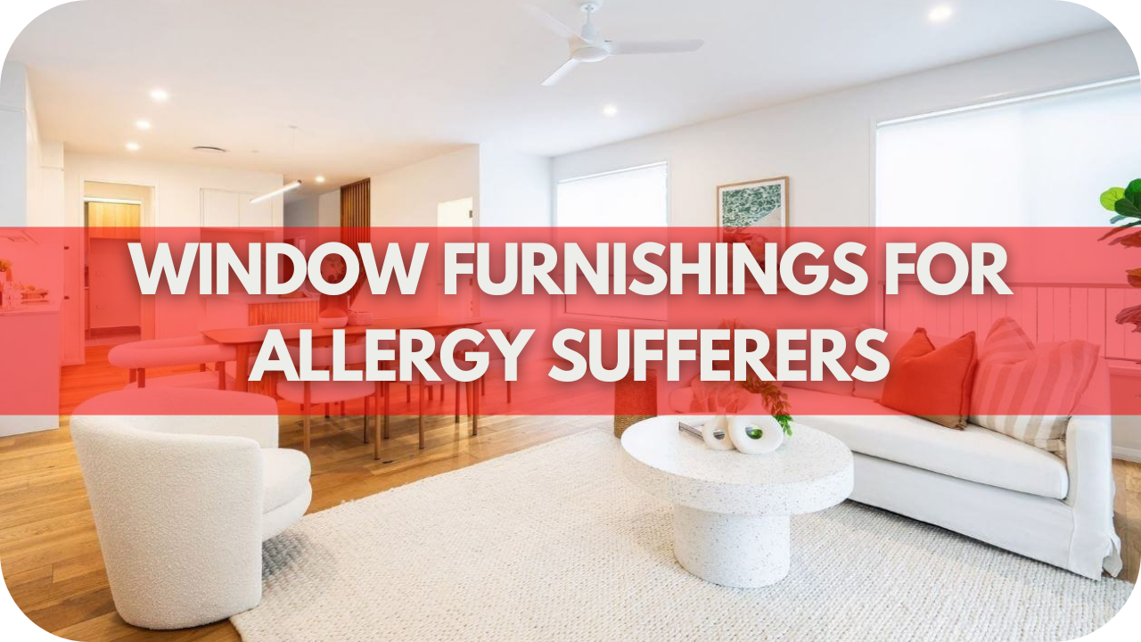 Window Furnishings for Allergy Sufferers