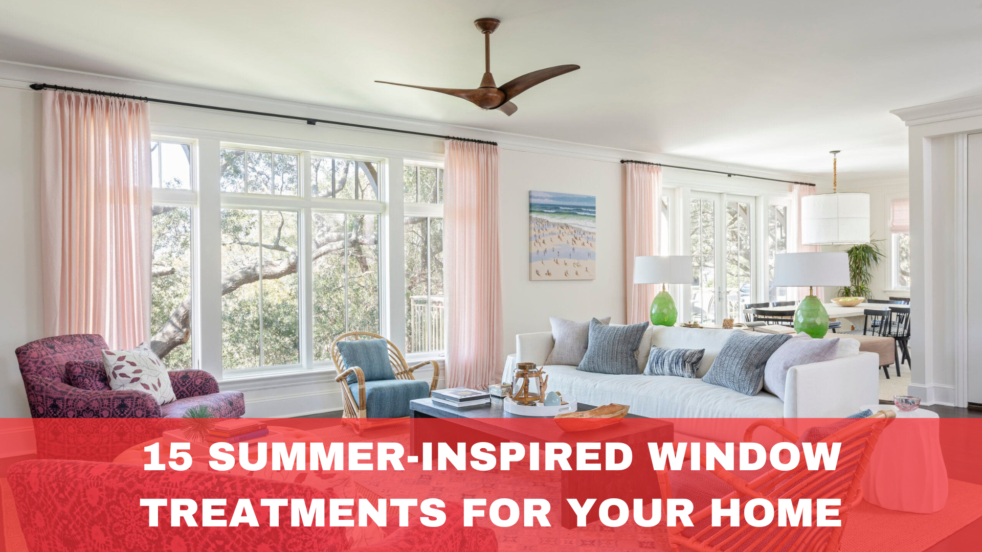 15 Summer-Inspired Window Treatments for Your Home