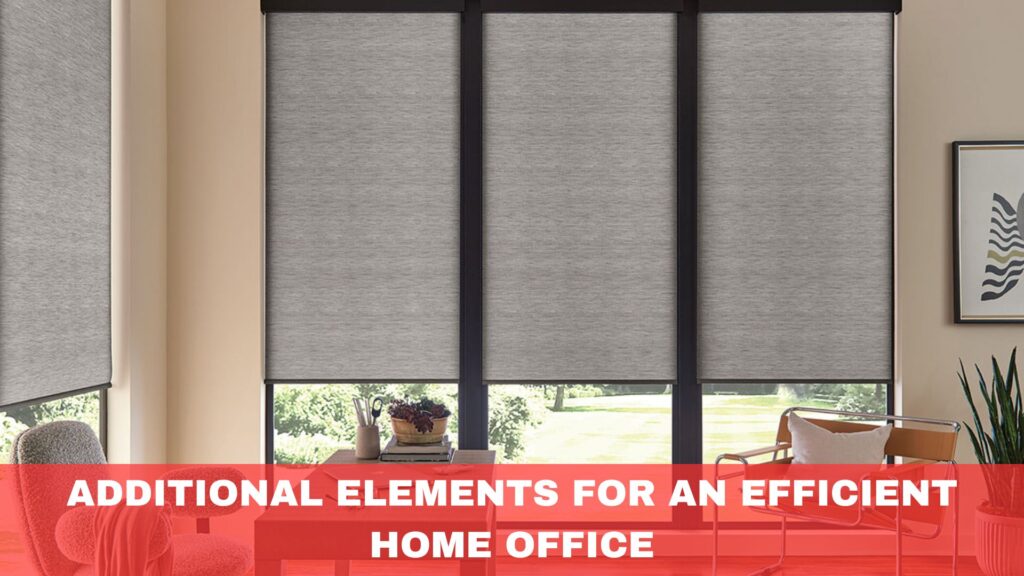 Additional Elements for an Efficient Home Office