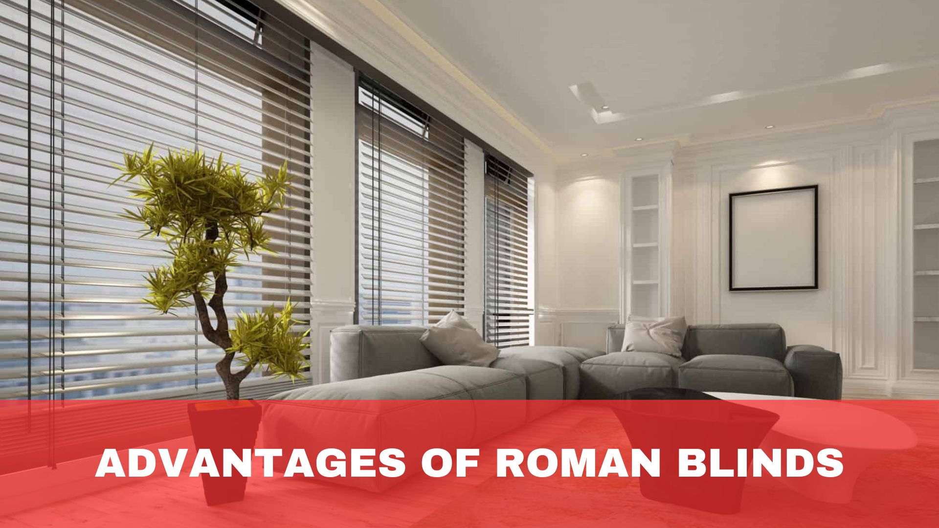 Advantages of Roman Blinds