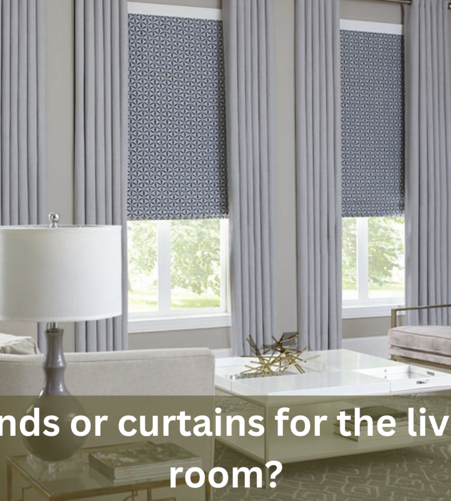 Is It Better to Have Blinds or Curtains in a Living Room?