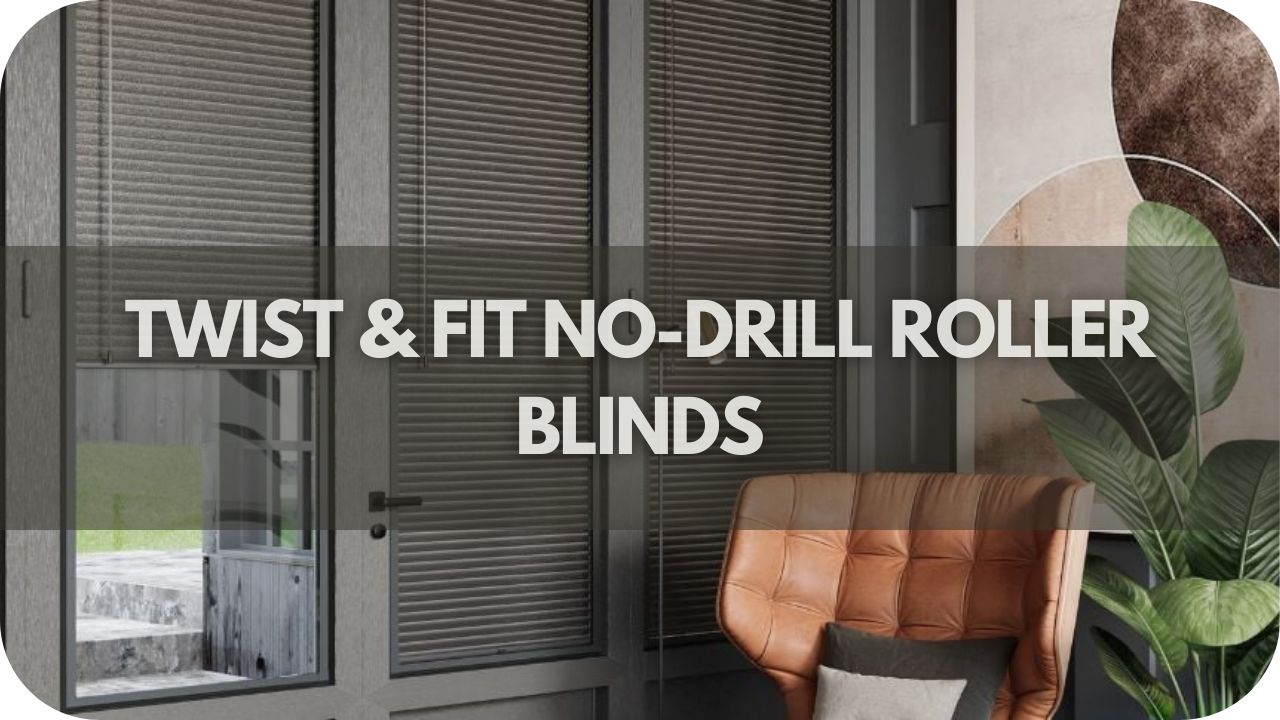 Twist & Fit No-Drill Roller Blinds