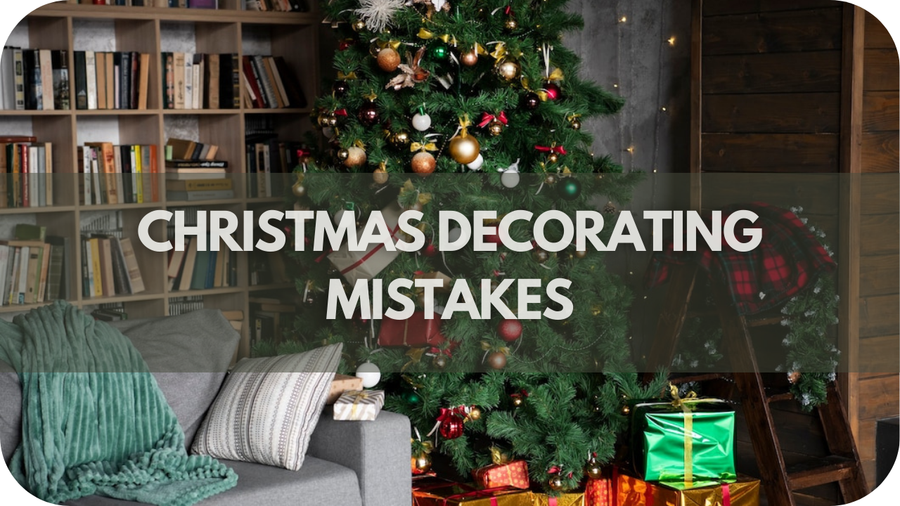 Christmas Decorating Mistakes