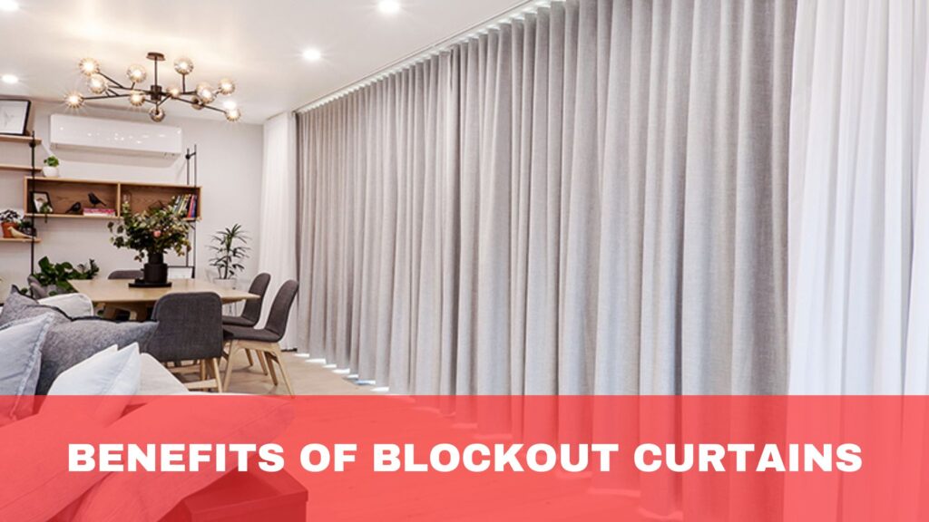 Benefits of Blockout Curtains