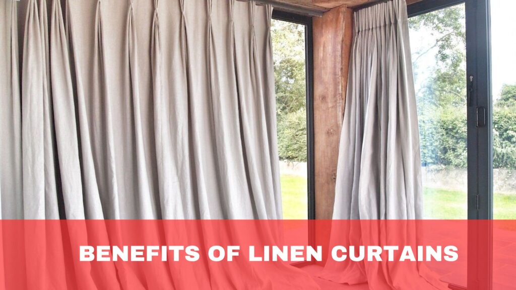 Benefits of Linen Curtains