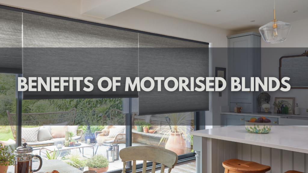 Benefits of Motorised Blinds