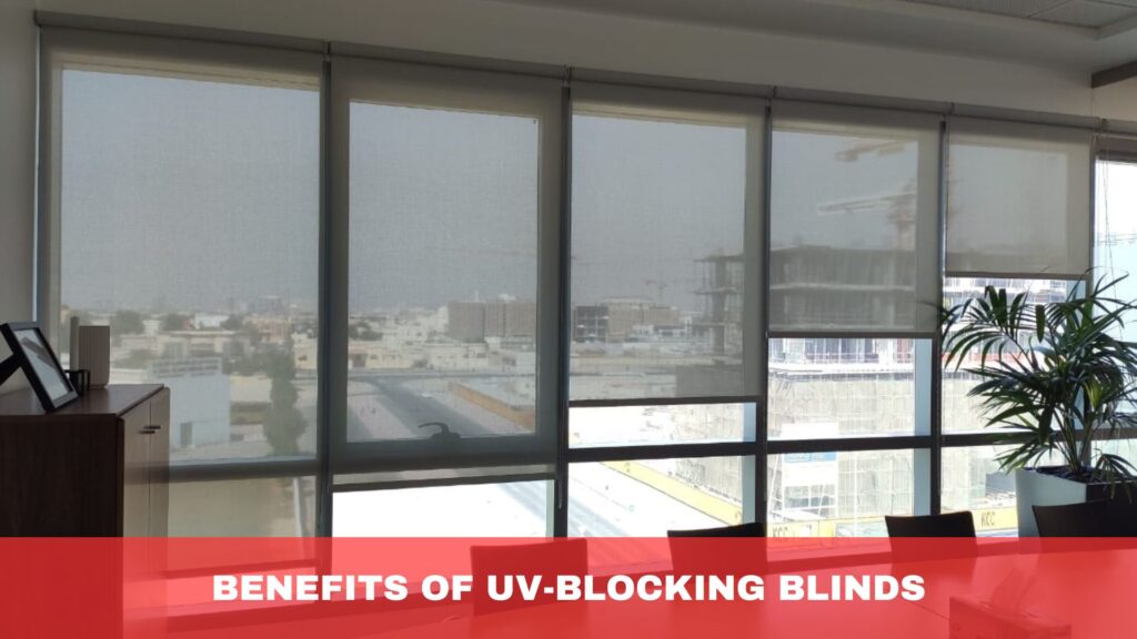 Benefits of UV-Blocking Blinds