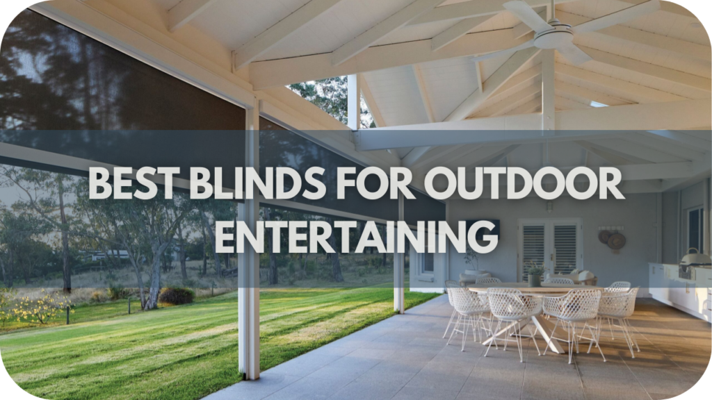 Best Blinds for Outdoor Entertaining