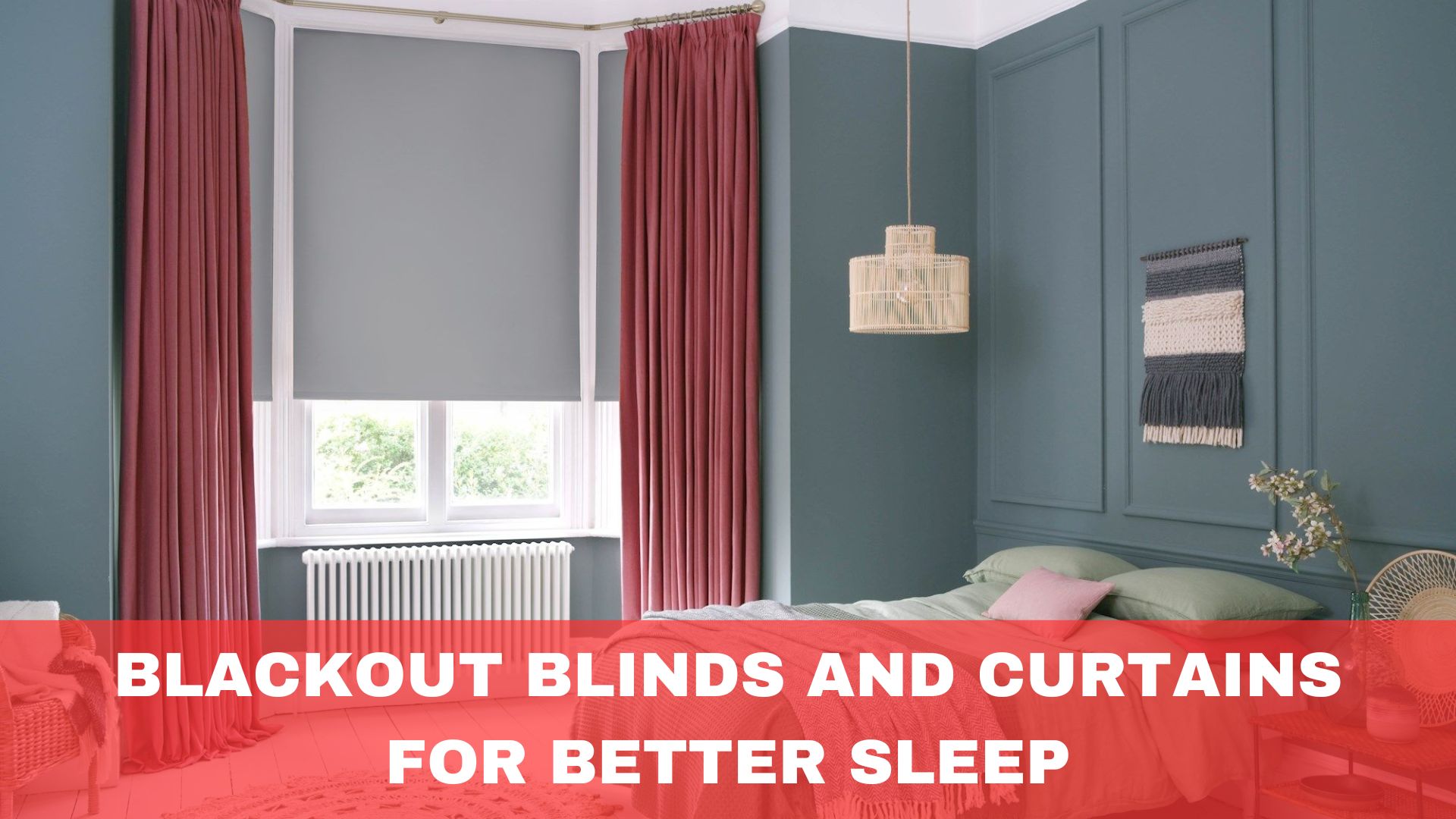 Blackout Blinds and Curtains for Better Sleep