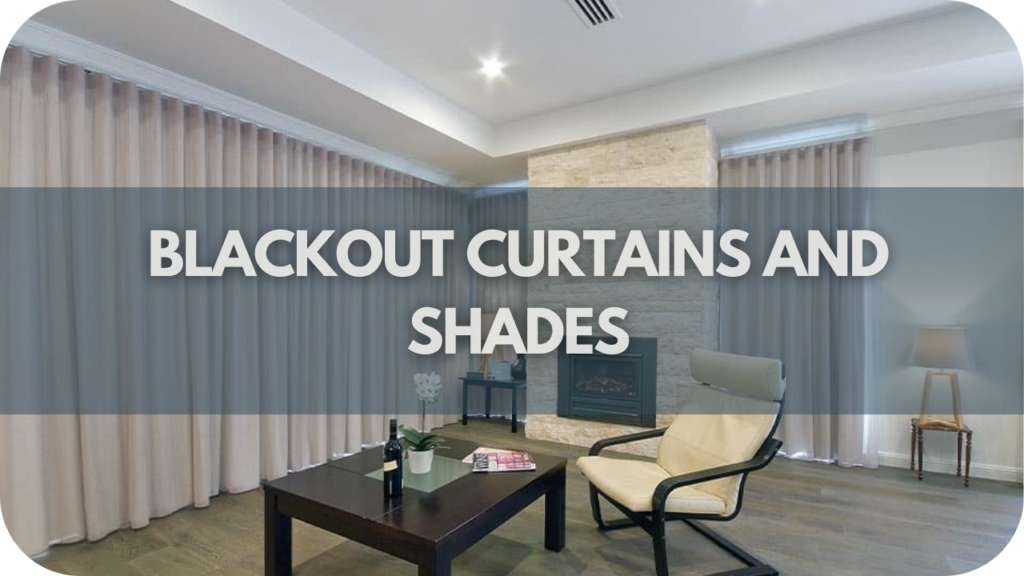 Blackout curtains and shades