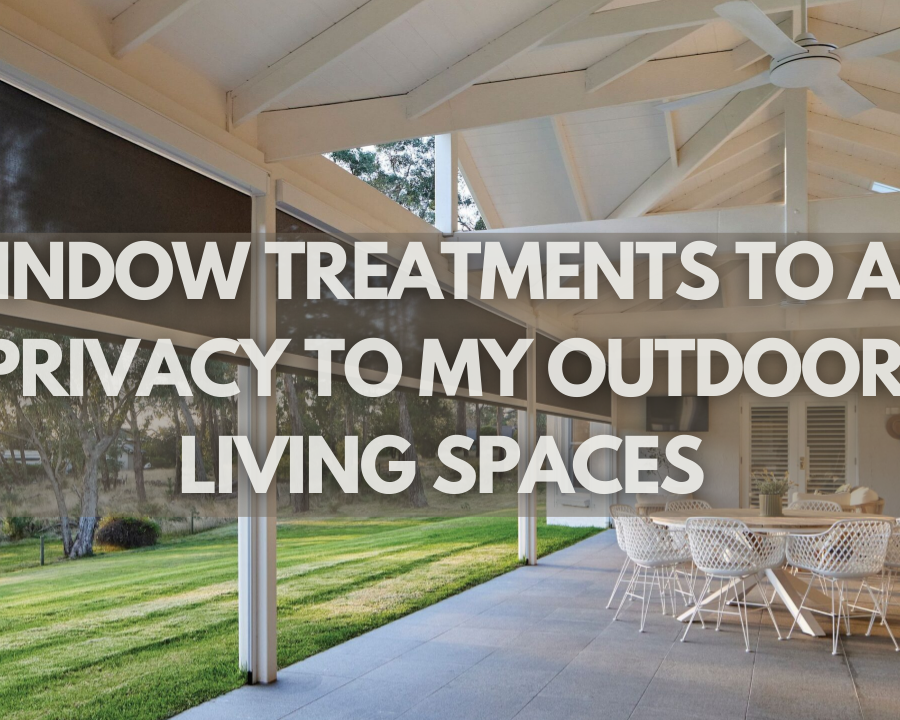 Can I Use Window Treatments to Add Privacy to My Outdoor Living Spaces?