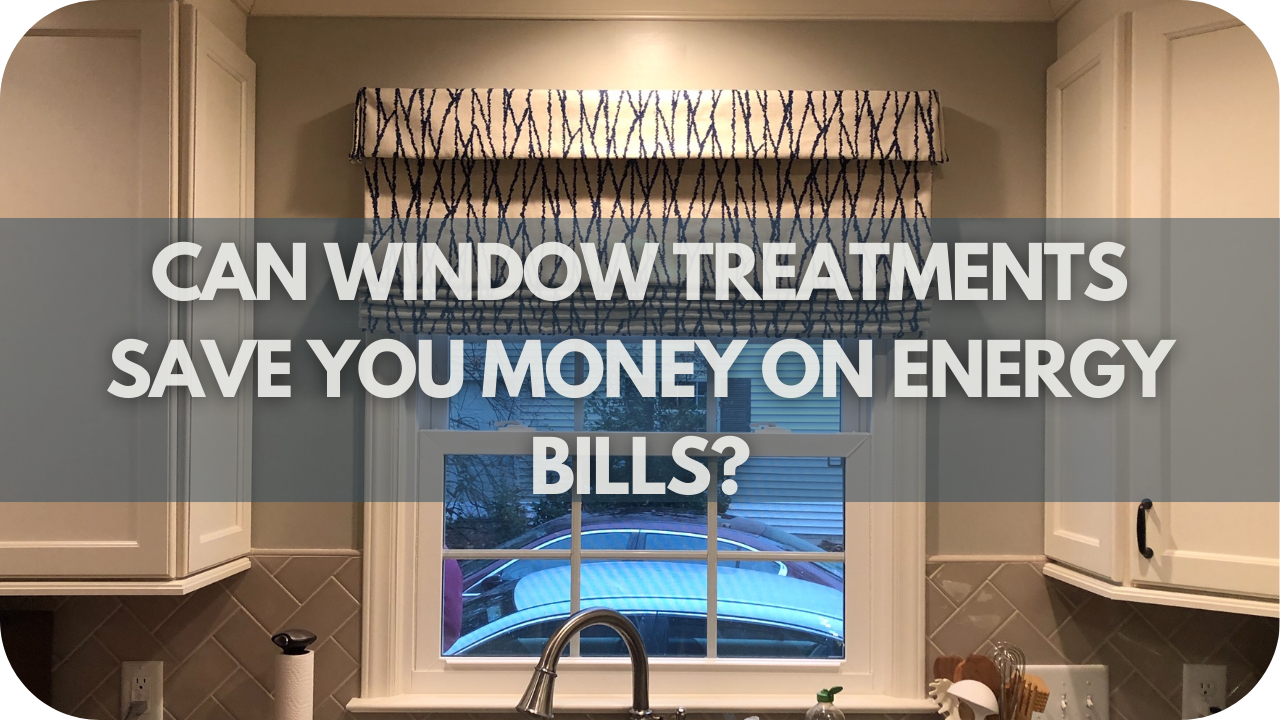 Can Window Treatments Save You Money on Energy Bills?