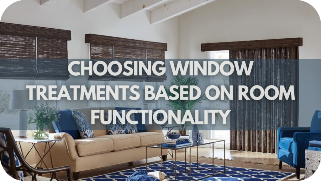 Choosing Window Treatments Based on Room Functionality