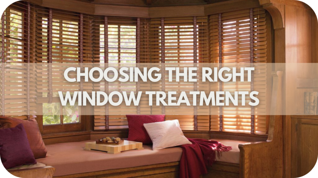 Choosing the Right Window Treatments for your home