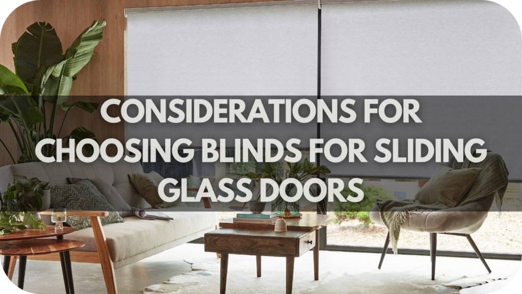 Considerations for Choosing Blinds for Sliding Glass Doors