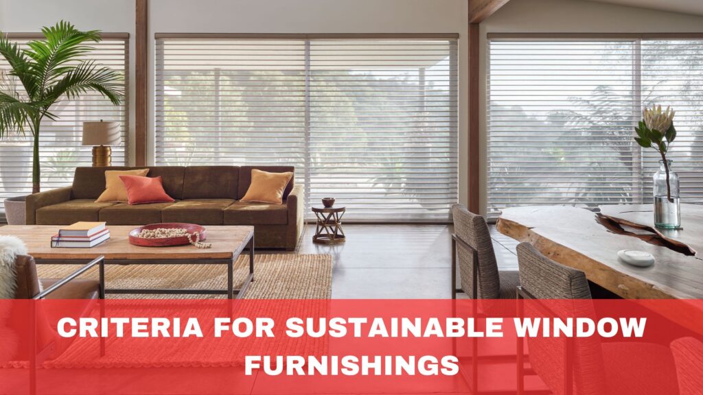 Criteria for Sustainable Window Furnishings