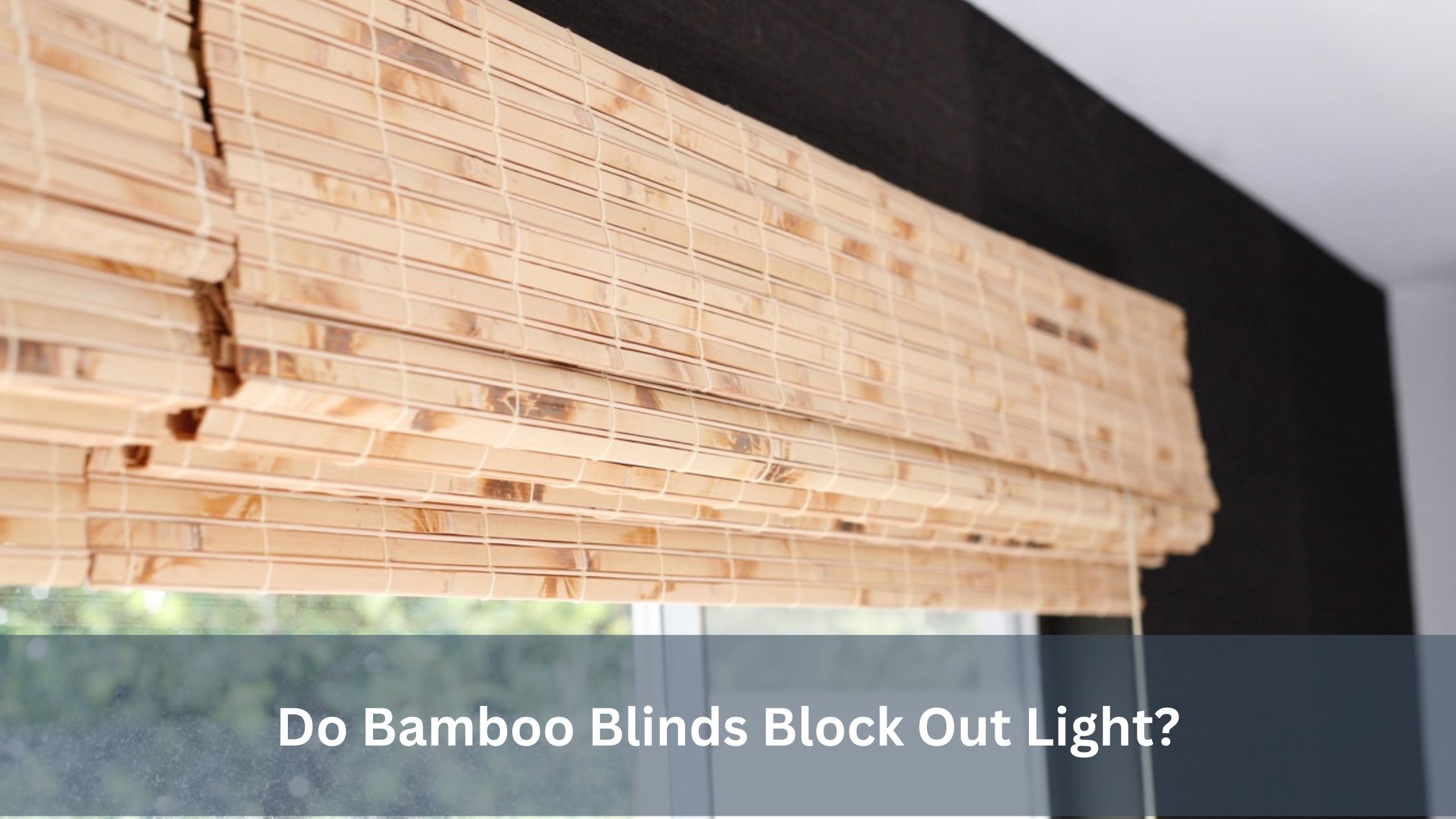 Do Bamboo Blinds Block Out Light?