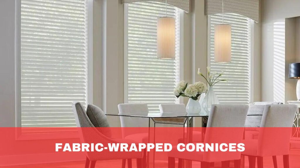 Fabric-Wrapped Cornices