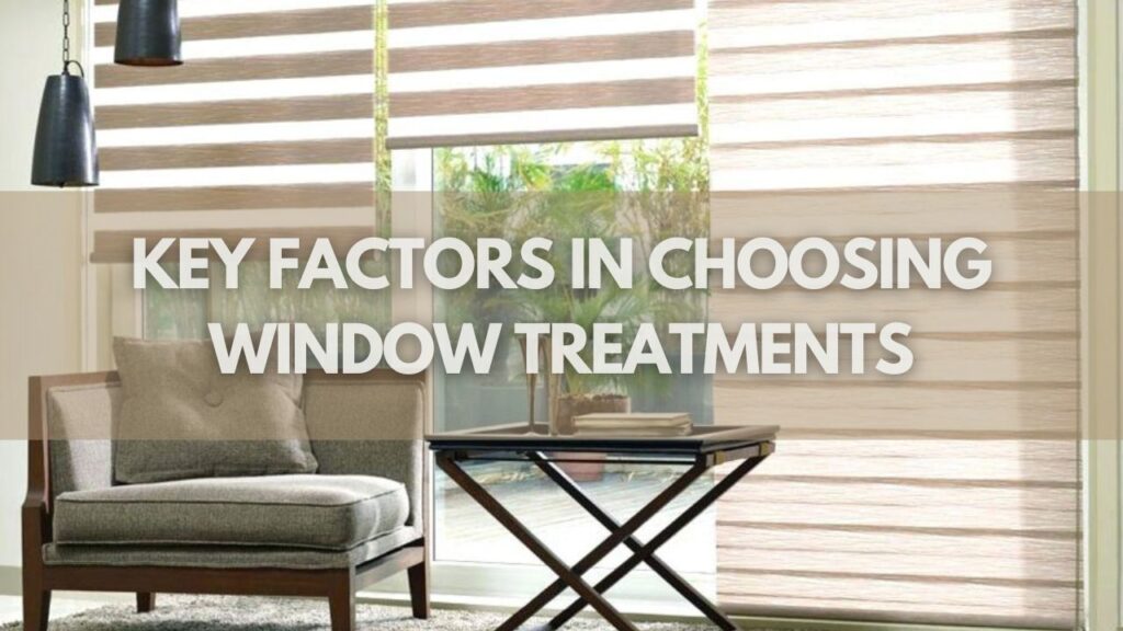 Factors To Consider When Choosing Window Treatments