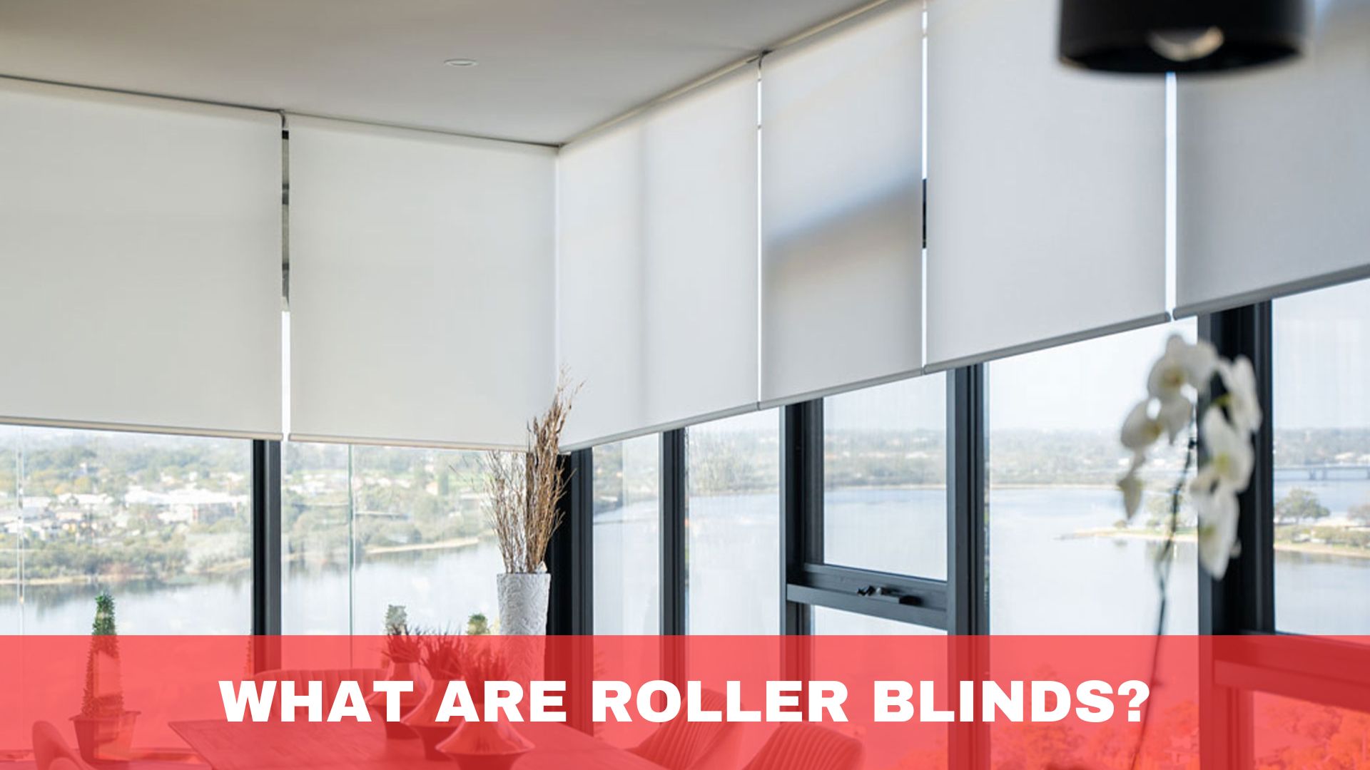 What Are Roller Blinds?