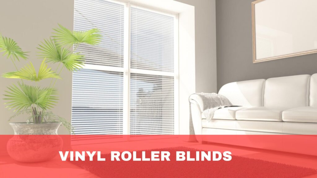 Vinyl Roller Blinds