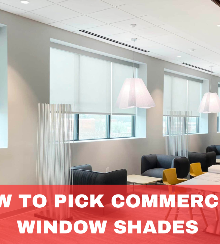 How to Pick Commercial Window Shades