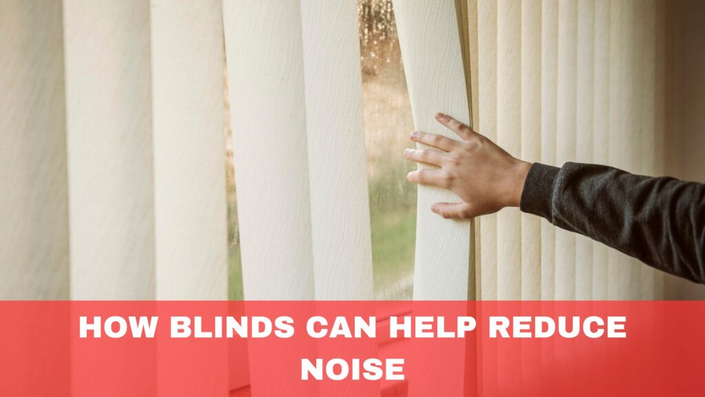 How Blinds Can Help Reduce Noise