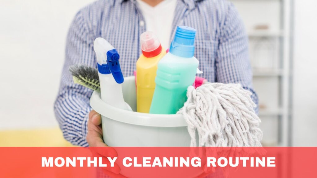 Monthly Cleaning Routine