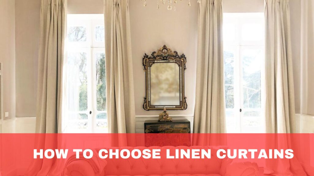 How to Choose Linen Curtains