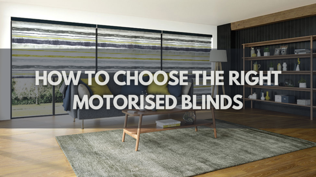 How to Choose the Right Motorised Blinds