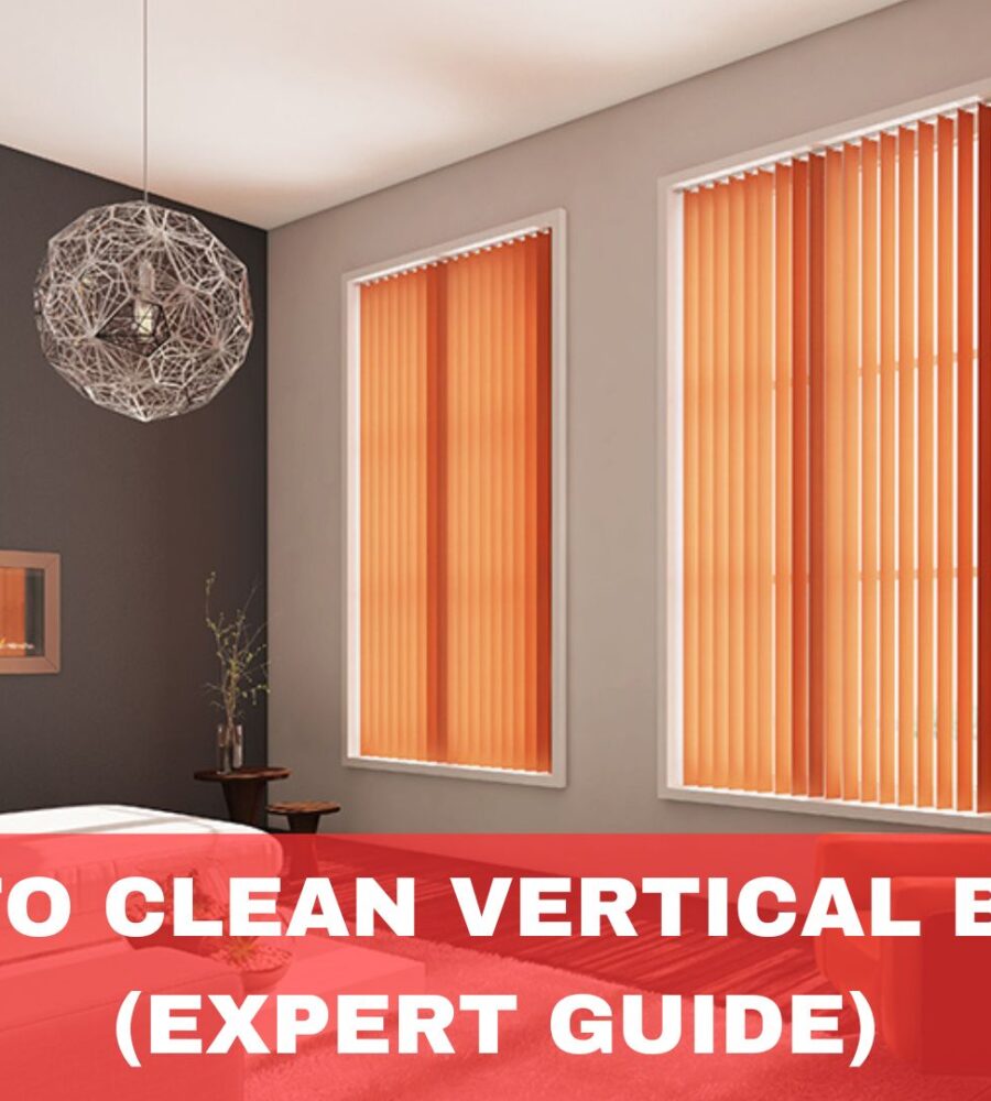 How to Clean Vertical Blinds (Expert Guide)