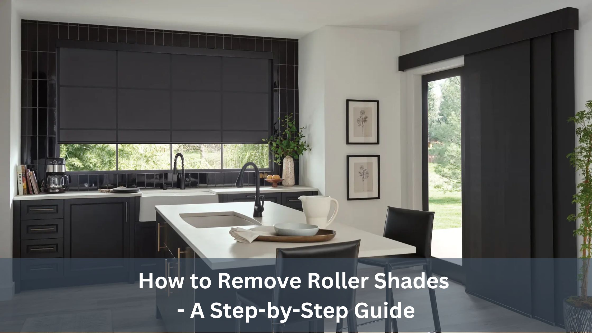 How to Remove Roller Shades - A Step-by-Step Guide