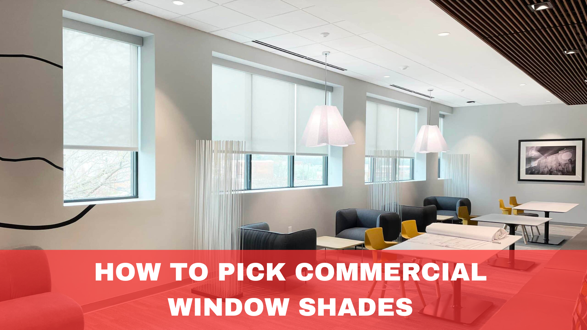 How to Pick Commercial Window Shades