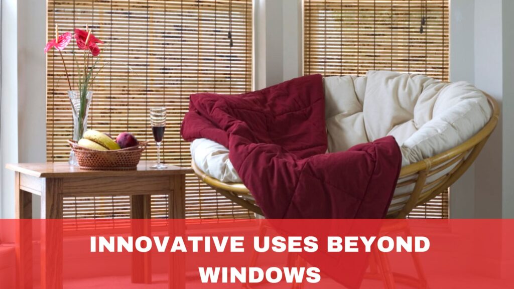 Innovative Uses Beyond Windows
