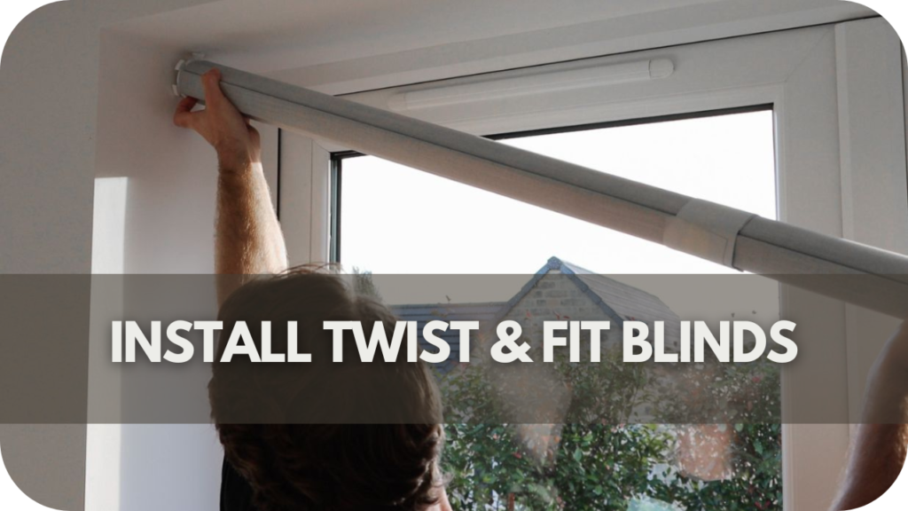 How to Install Twist & Fit Blinds