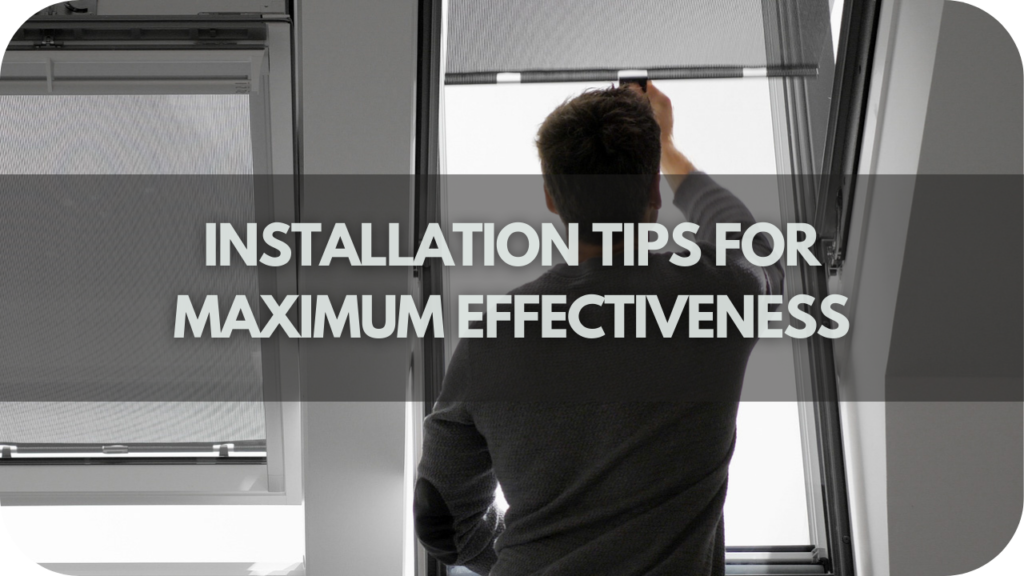 Installation Tips for Maximum Effectiveness