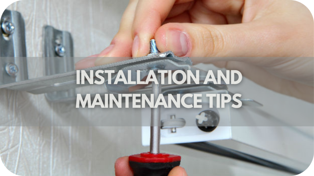 Installation and Maintenance Tips