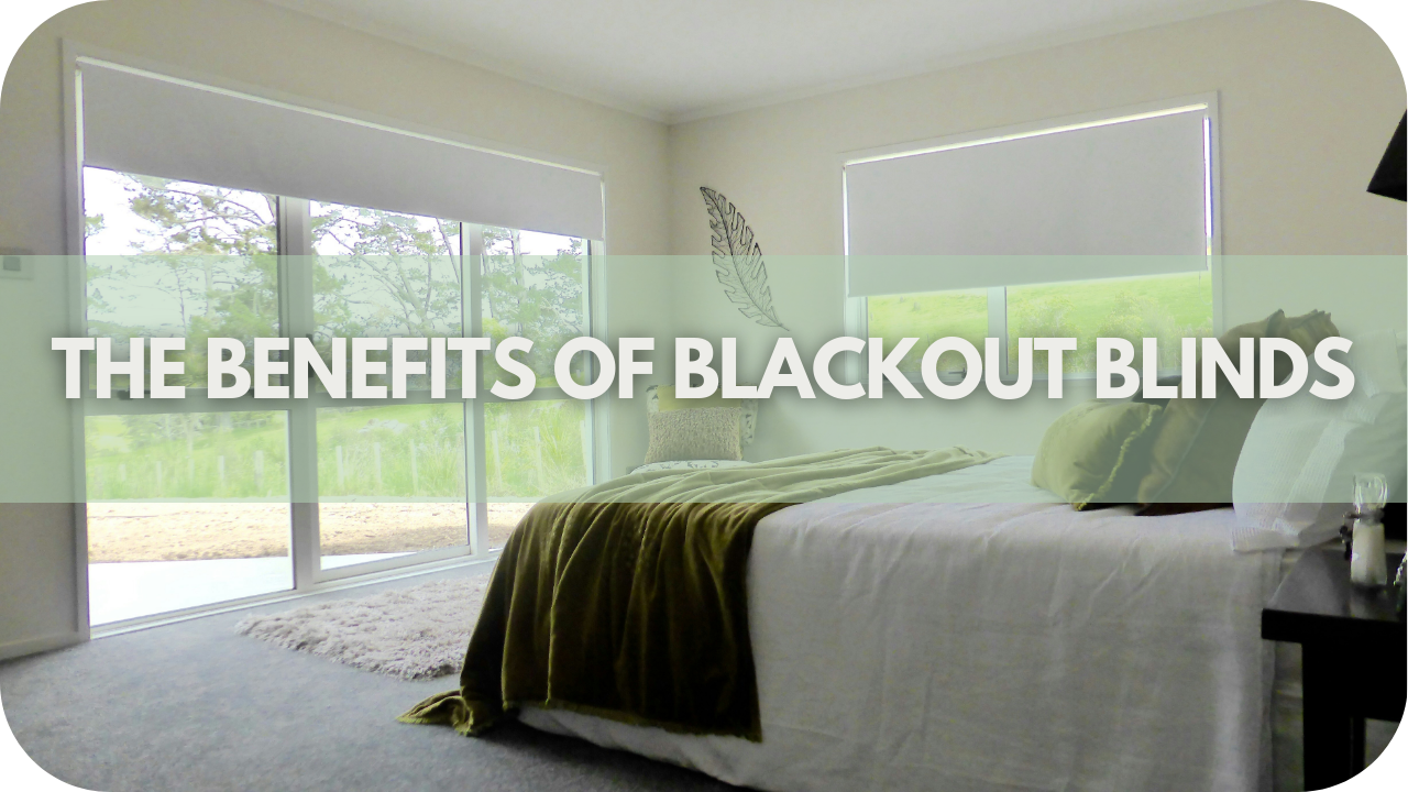 The Benefits Of Blackout Blinds