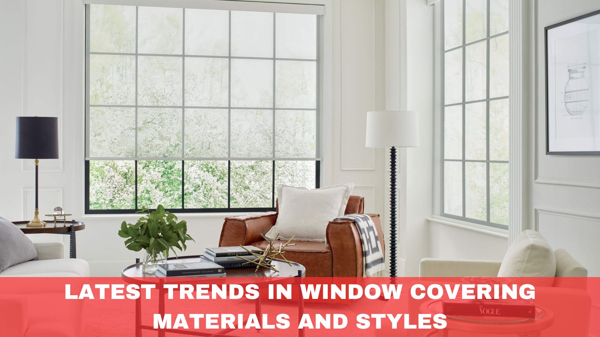 Latest Trends in Window Covering Materials and Styles