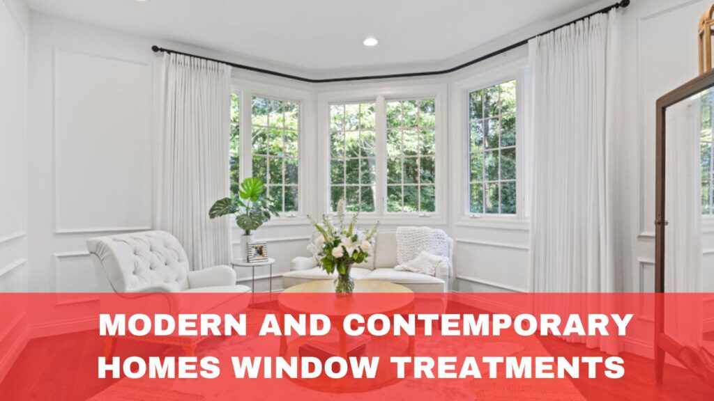 Window Treatments for Modern and Contemporary Homes