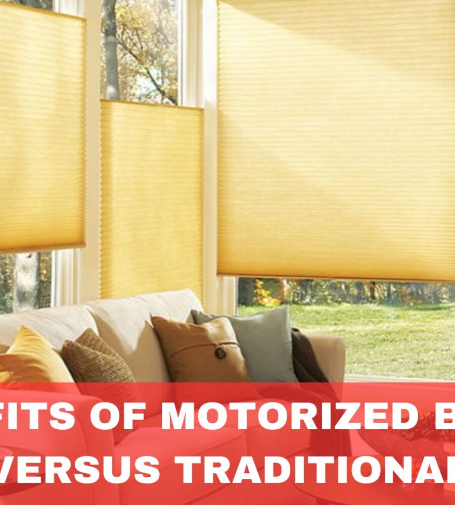 Benefits of Motorized Blinds Versus Traditional Ones