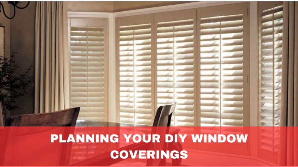 Planning Your DIY Window Coverings