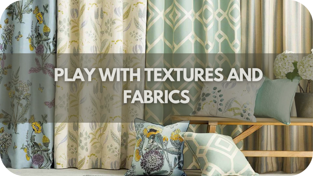 Play with Textures and Fabrics