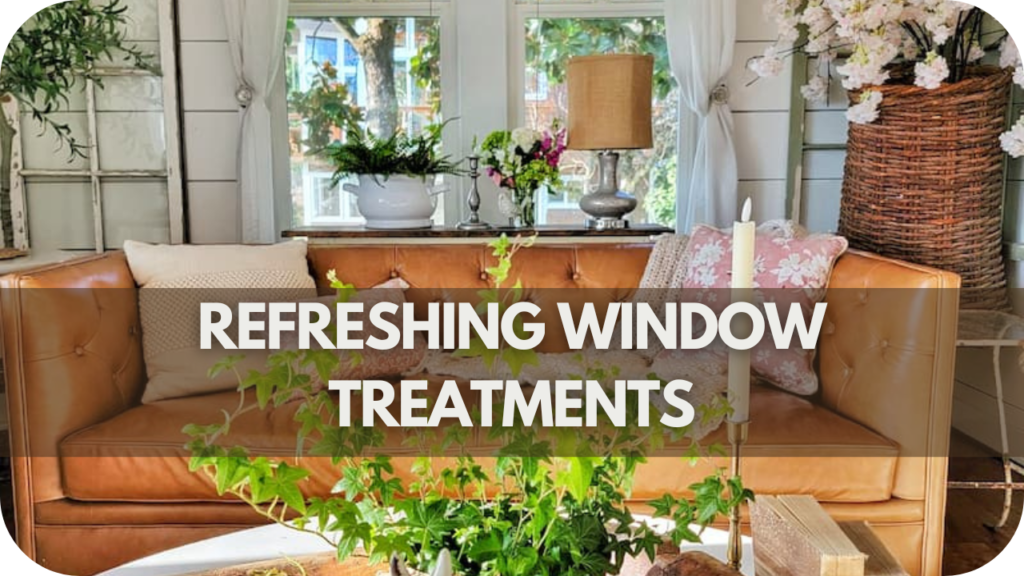 Refreshing Your Window Treatments