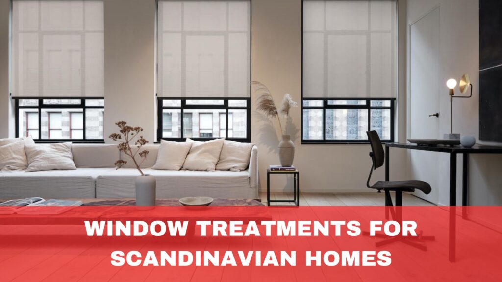 Window Treatments for Scandinavian Homes