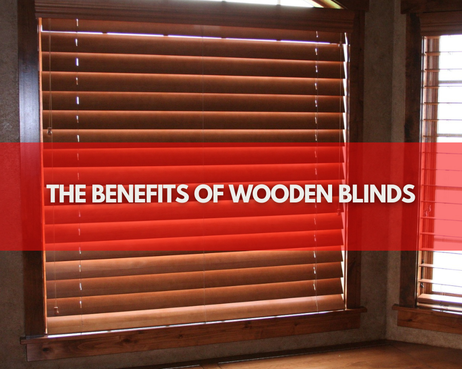 The Benefits of Wooden Blinds