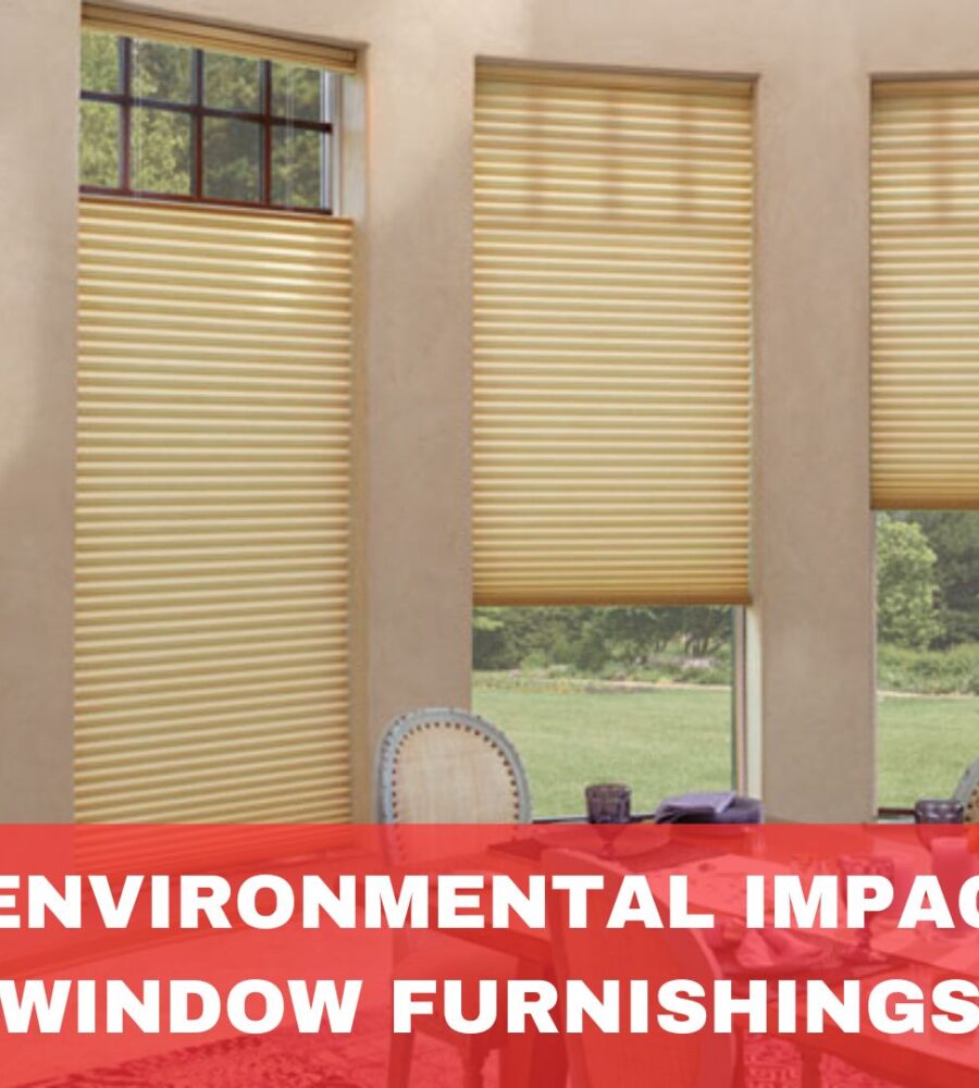 The Environmental Impact of Window Furnishings