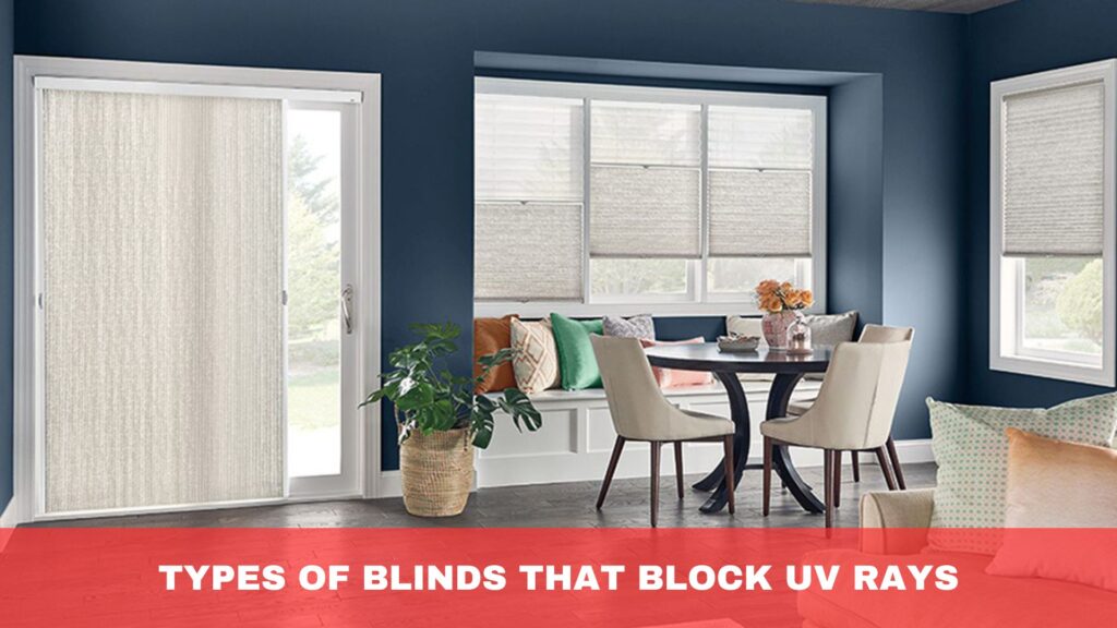 Types of Blinds That Block UV Rays