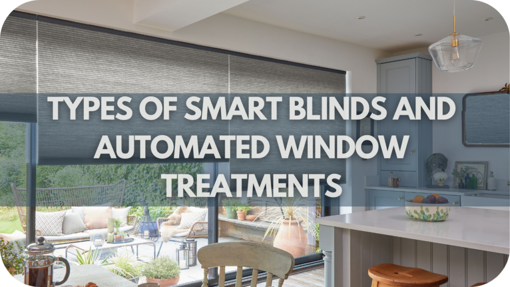 Types of Smart Blinds and Automated Window Treatments