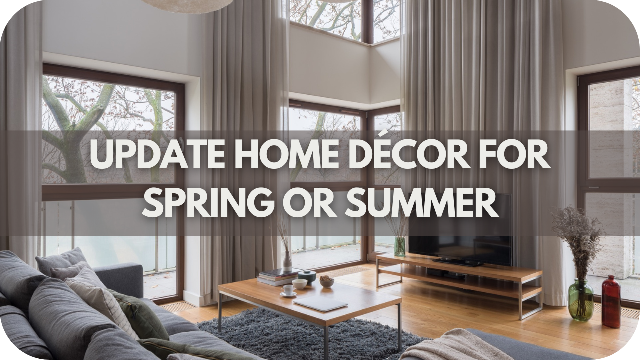 Update Home Décor for Spring or Summer